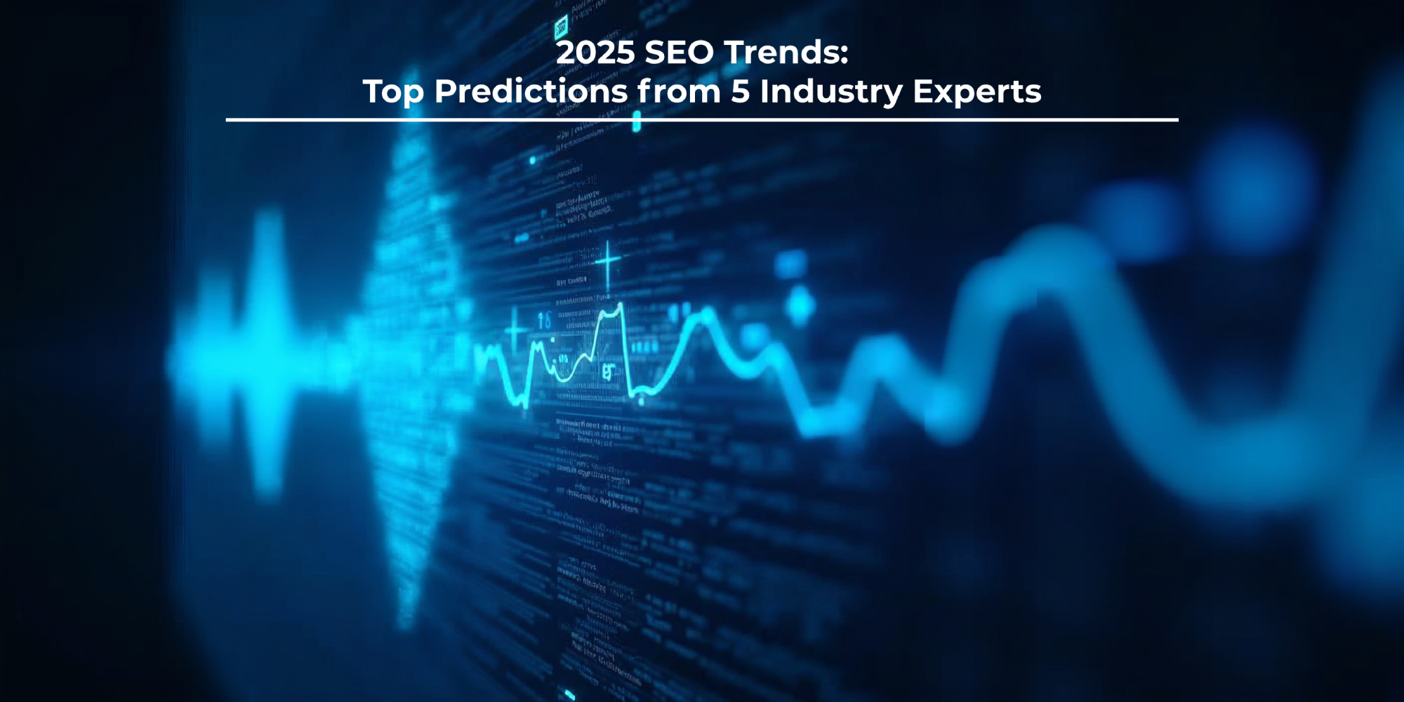 2025 SEO Trends: Top Predictions from 5 Industry Experts